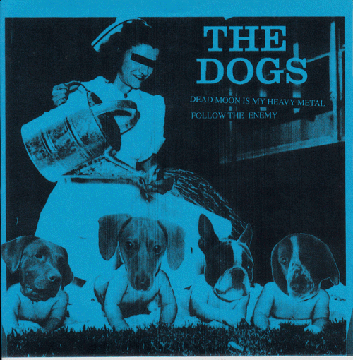 The Dogs : Dead Moon Is My Heavy Metal